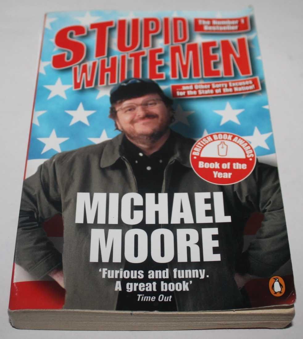 Stupid White Men ... and Other Sorry Excuses for the State of the Nation! Contemporary literature
