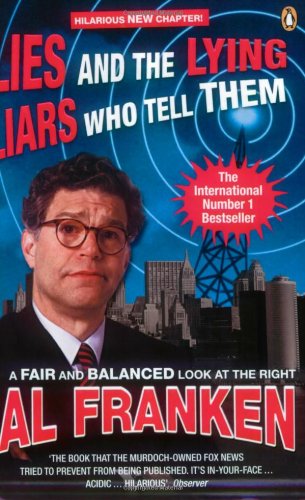 Lies (and the Lying Liars Who Tell Them): A Fair and Balanced Look at the Right Humour & Satire