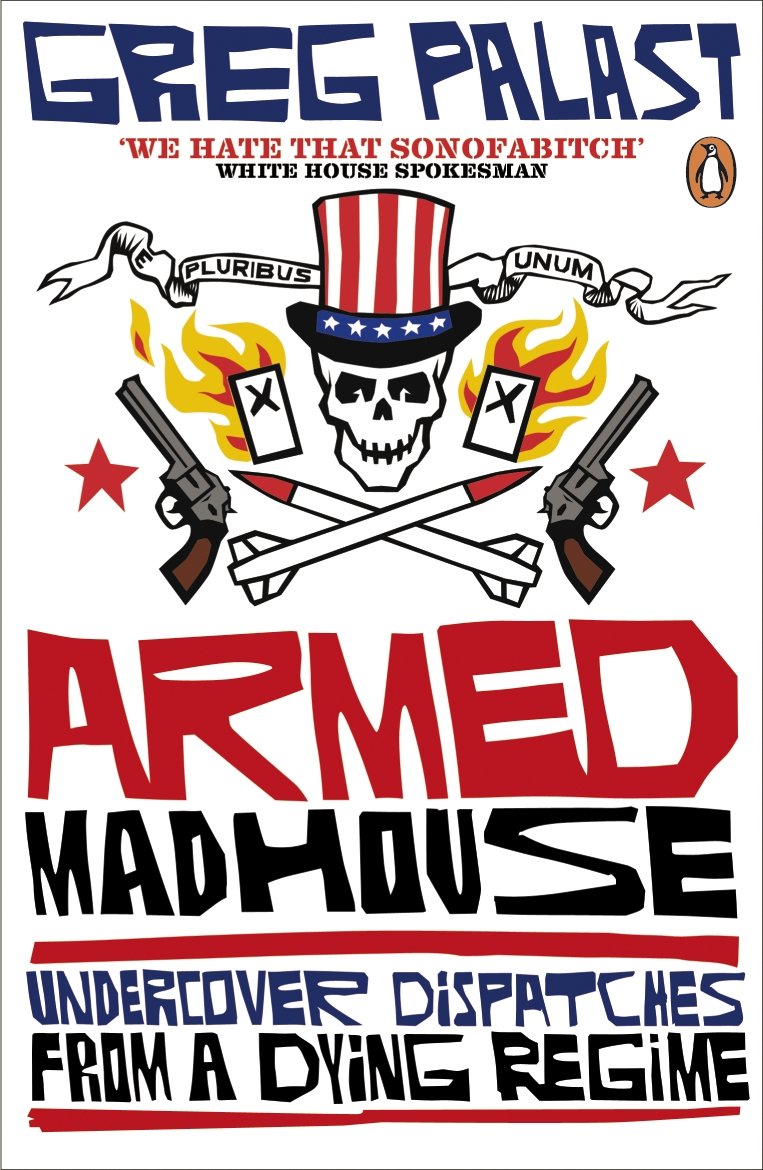 Armed Madhouse: Undercover Dispatches from a Dying Regime Social Sciences