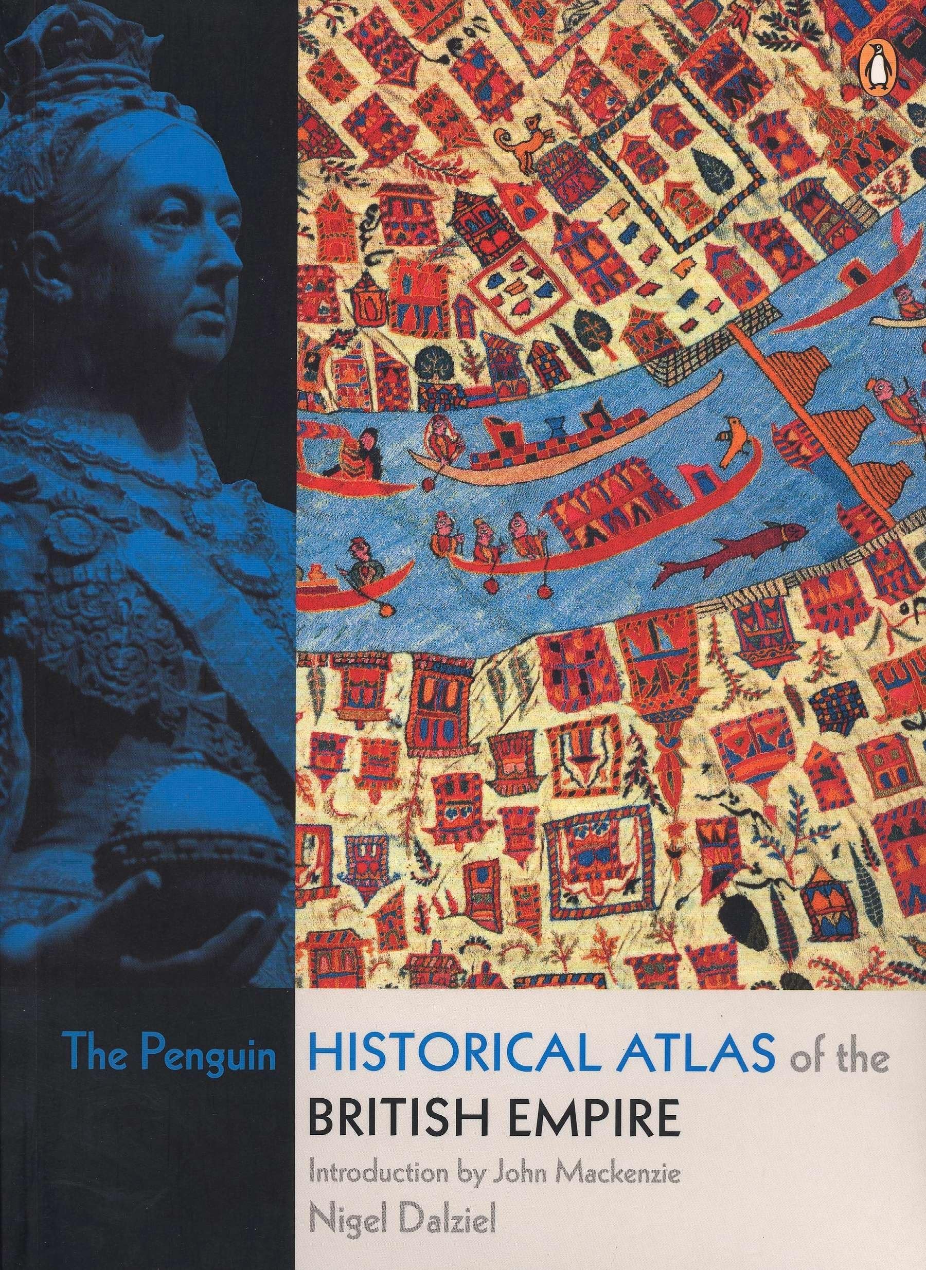The Penguin Historical Atlas of the British Empire Geology & Geography