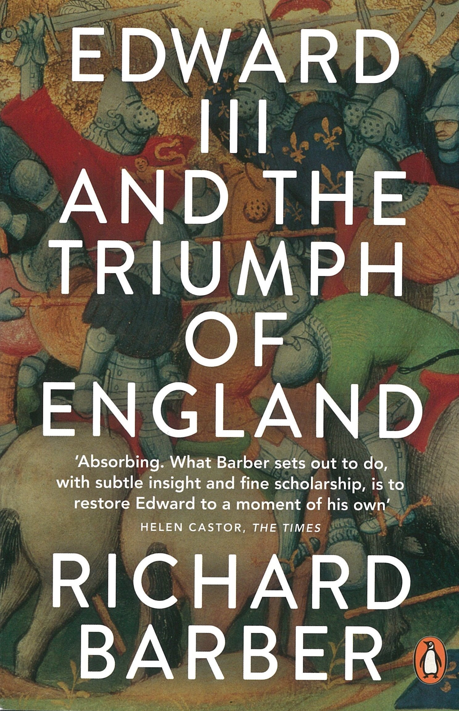 Edward III and the Triumph of England: The Battle of Crécy and the Company of the Garter book
