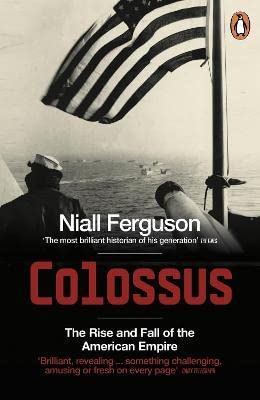 Colossus: The Rise and Fall of the American Empire (EE) Politics & History