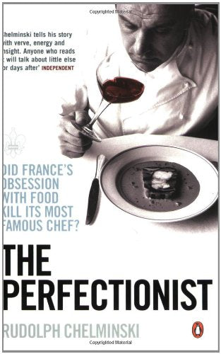 The Perfectionist: Life and Death in Haute Cuisine book