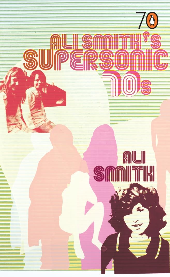Ali Smith's Supersonic 70s: Pocket Penguins (Pocket Penguins 70's S.) Essays & Short Stories