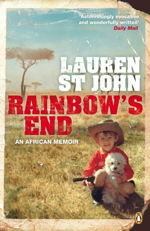 Rainbow's End: A Memoir of Childhood, War & an African Farm: An African Memoir Personalities Books