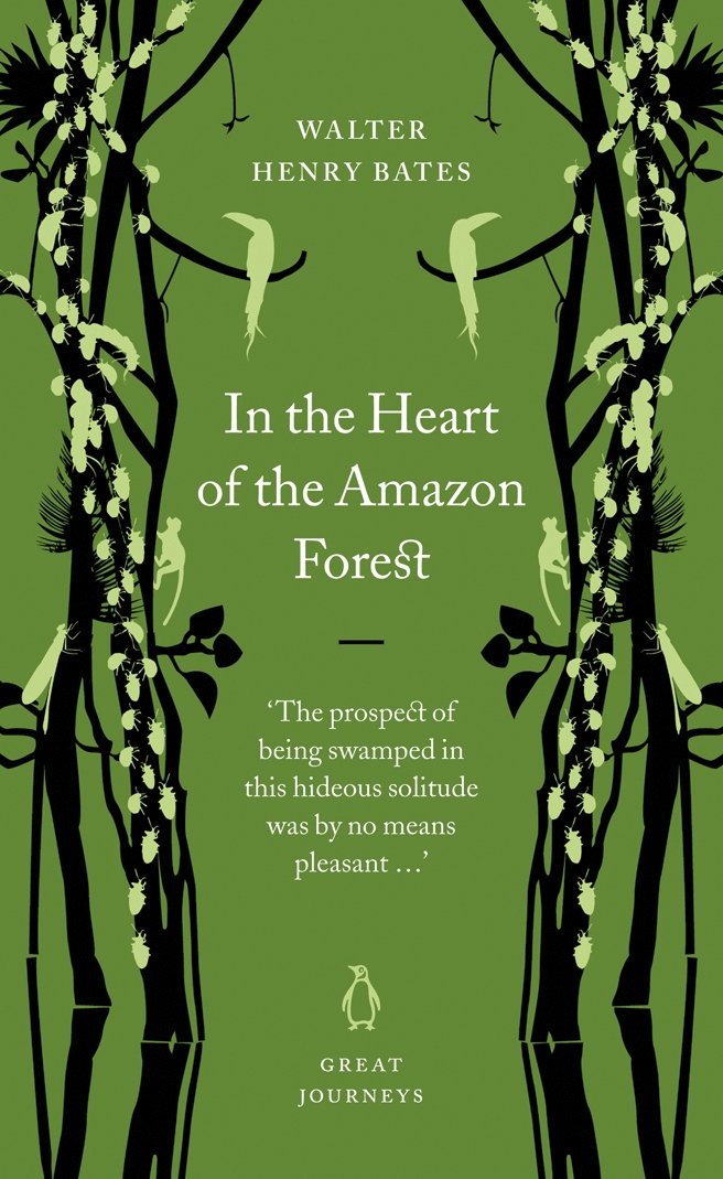 In the Heart of the Amazon Forest: 1859 (Penguin Great Journeys) Travelogues