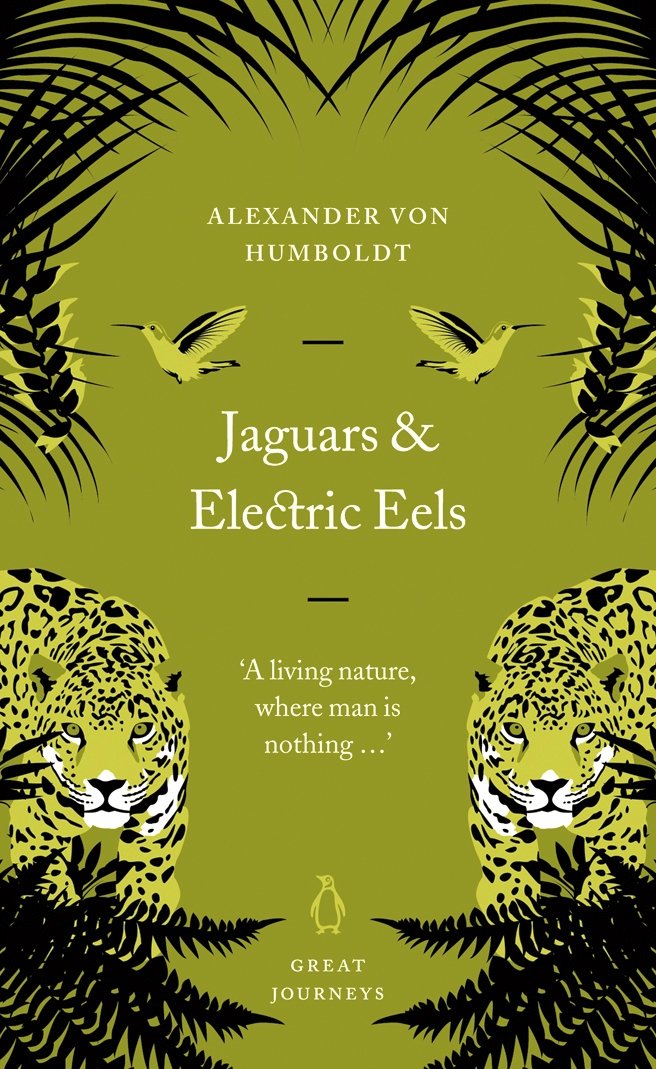 Jaguars and Electric Eels: Venezuela, 1800 (Penguin Great Journeys) Politics & History