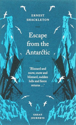 Escape from the Antarctic: The Antarctic, sub-zero temperatures, 1916 (Penguin Great Journeys) Sports