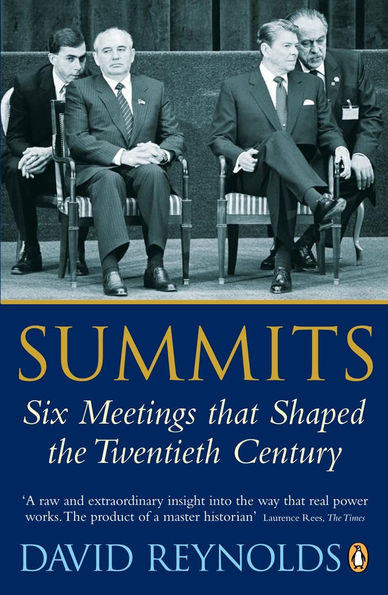 Summits: Six Meetings that Shaped the Twentieth Century Politics & History