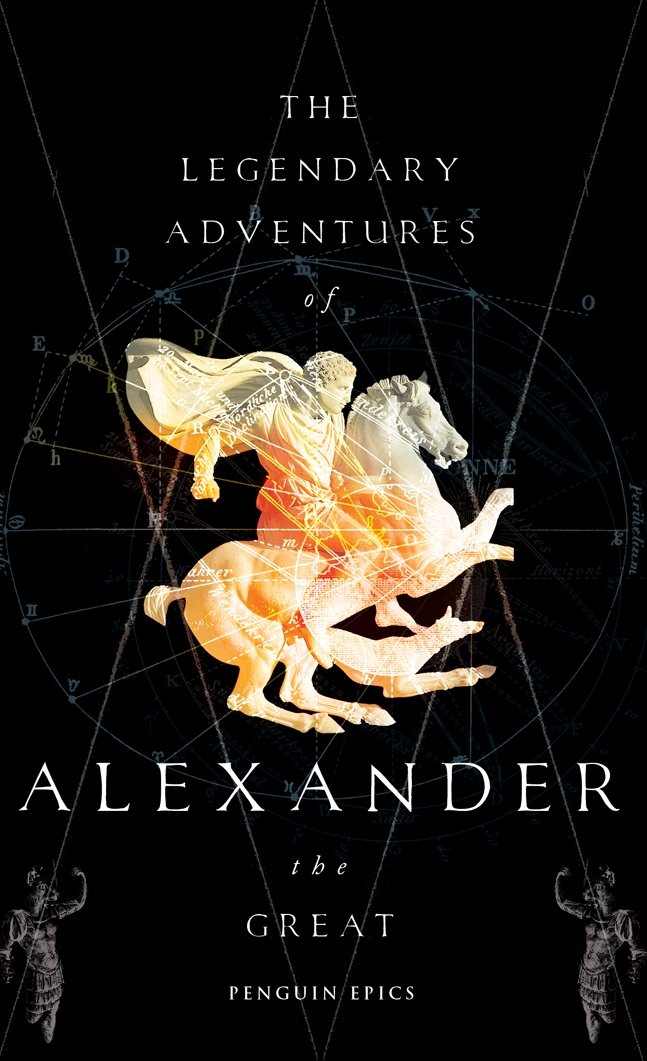 The Legendary Adventures of Alexander the Great (Penguin Epics) Contemporary literature