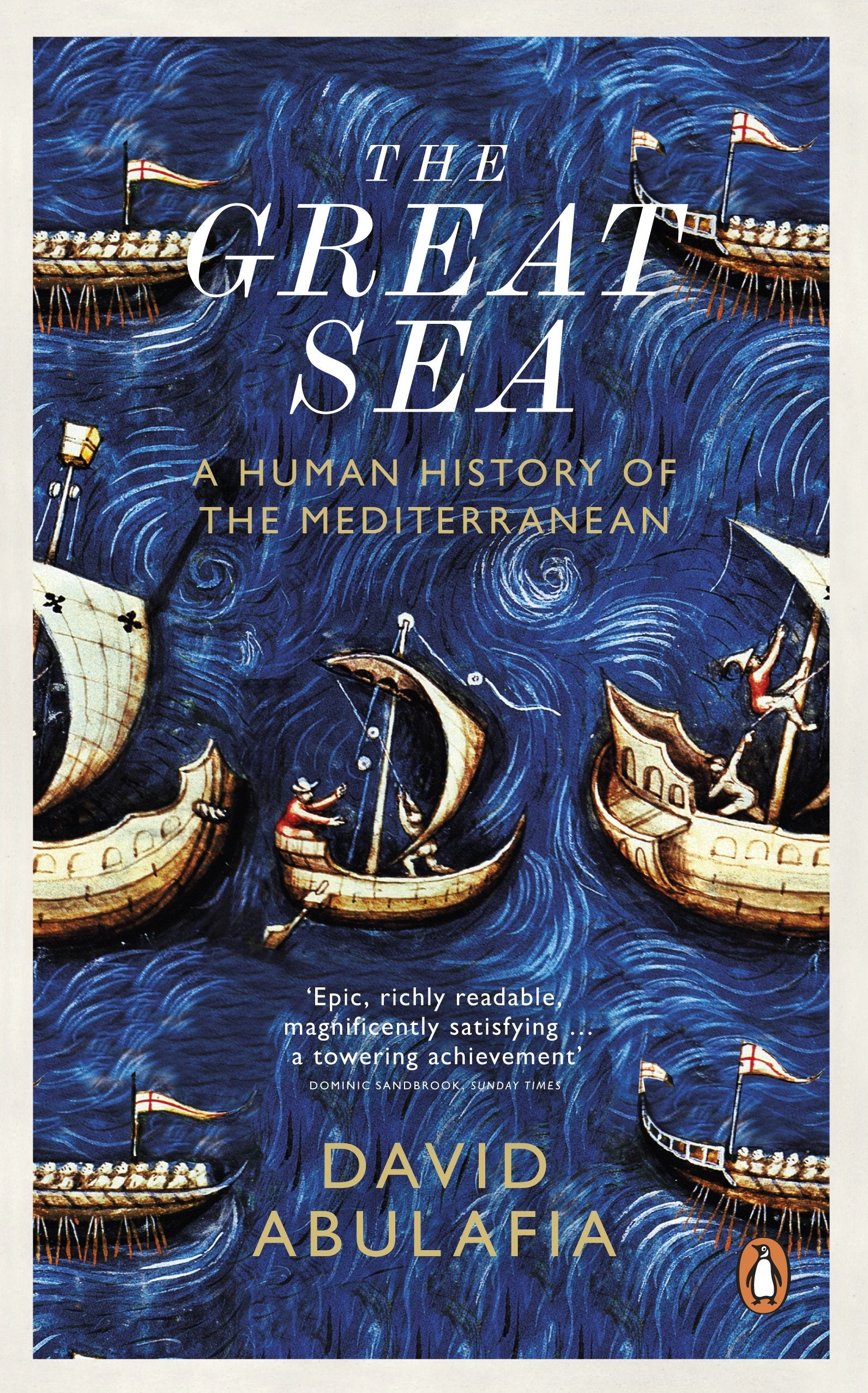The Great Sea: A Human History of the Mediterranean: A Human History of the Mediterranean. Winner of the Mountbatten Literary Award for the Best Book about the Sea 2011 Politics & History