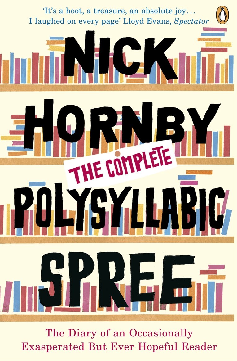 The Complete Polysyllabic Spree: The Diary of an Occasionally Exasperated But Ever Hopeful Reader Social Sciences