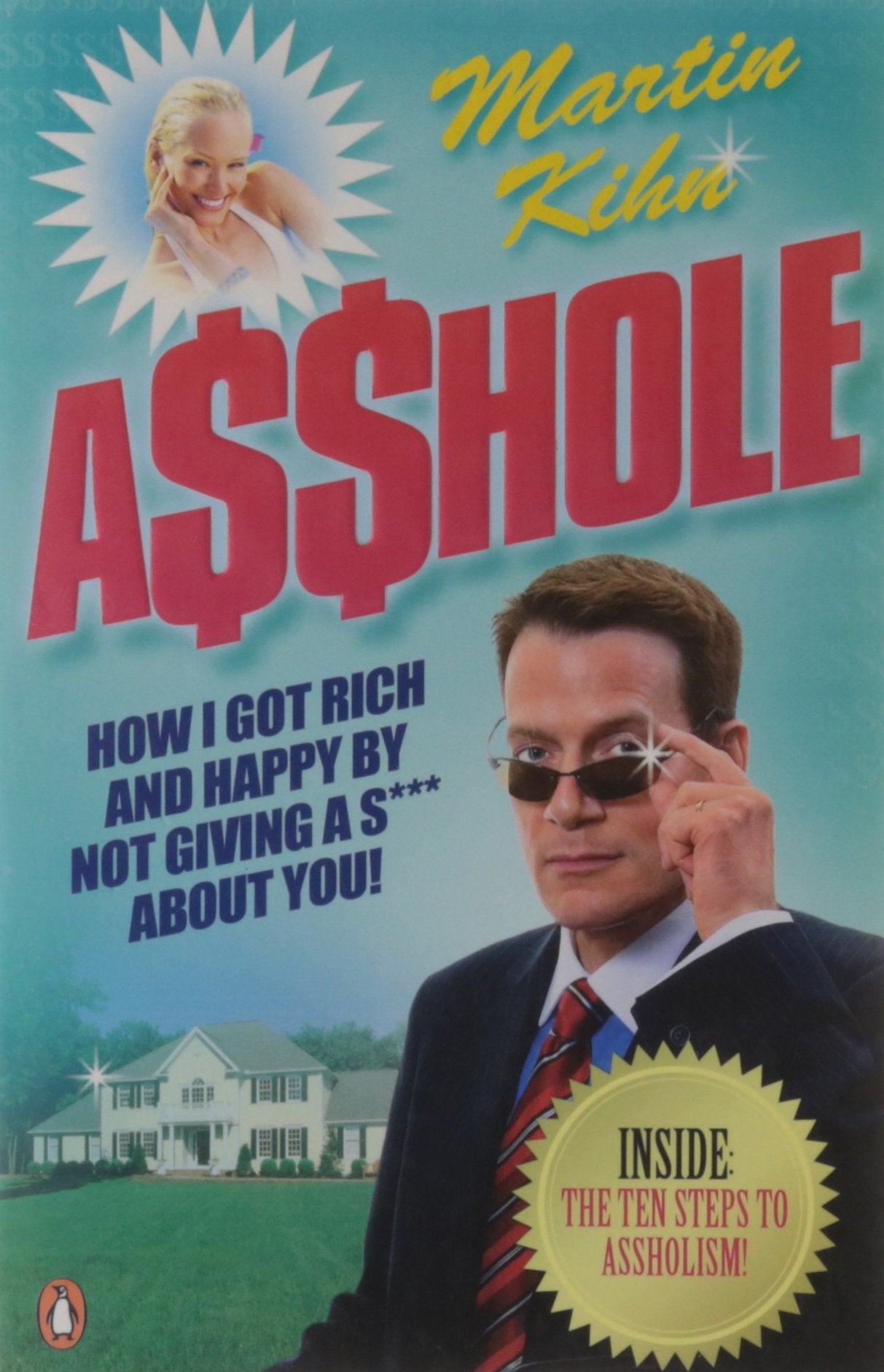 Asshole: How I Got Rich & Happy by Not Giving a @!?* About You: How I Got Rich and Happy by Not Giving a s... About You Lifestyle
