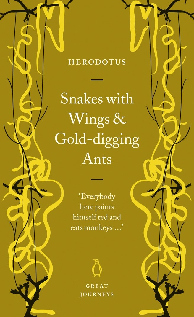 Snakes with Wings and Gold-digging Ants (Penguin Great Journeys) Historical Fiction
