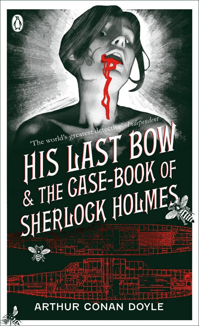 His Last Bow & The Case-book of Sherlock Holmes (Penguin Classics) Classics