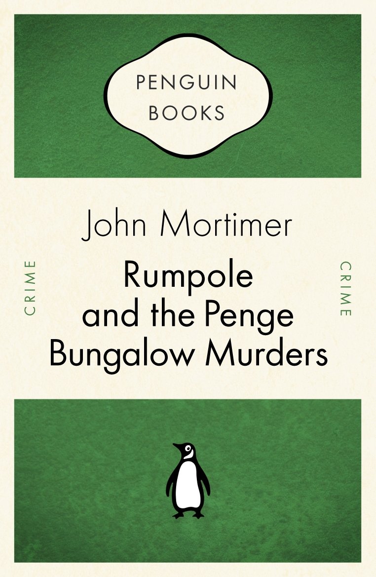 Rumpole and the Penge Bungalow Murders (Penguin Celebrations) Essays & Short Stories
