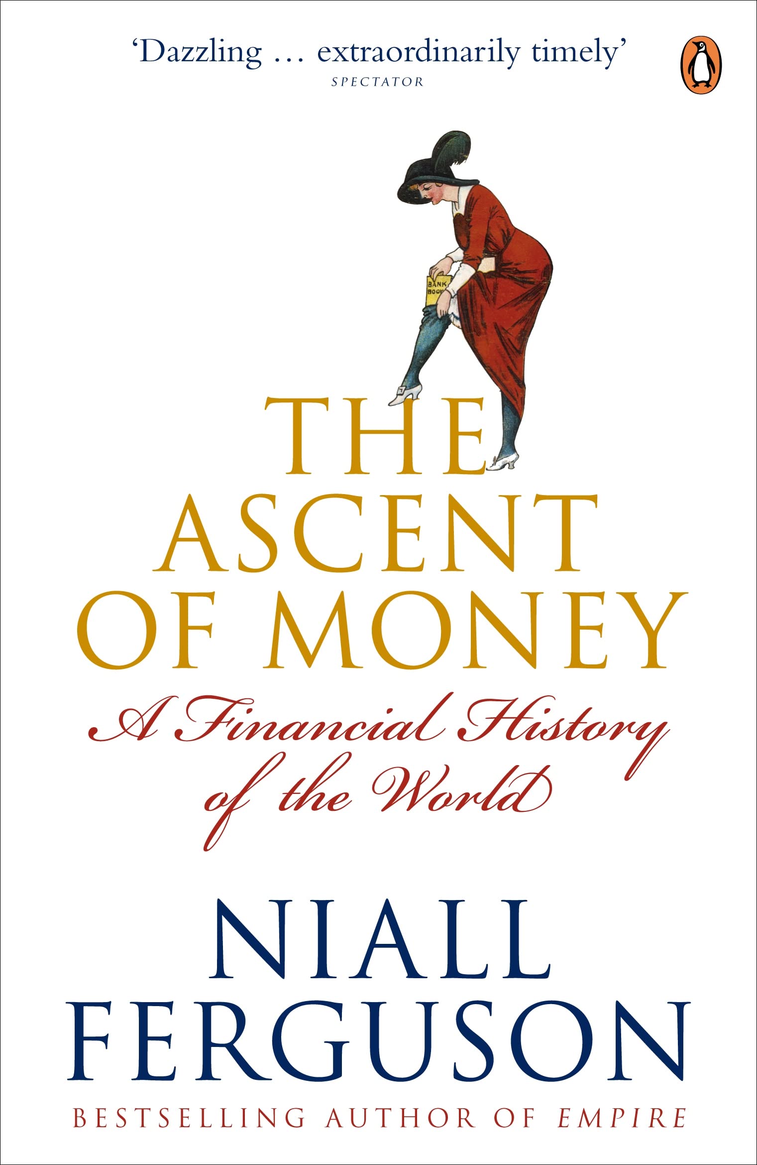 The Ascent of Money: A Financial History of the World Business, Finance & Career