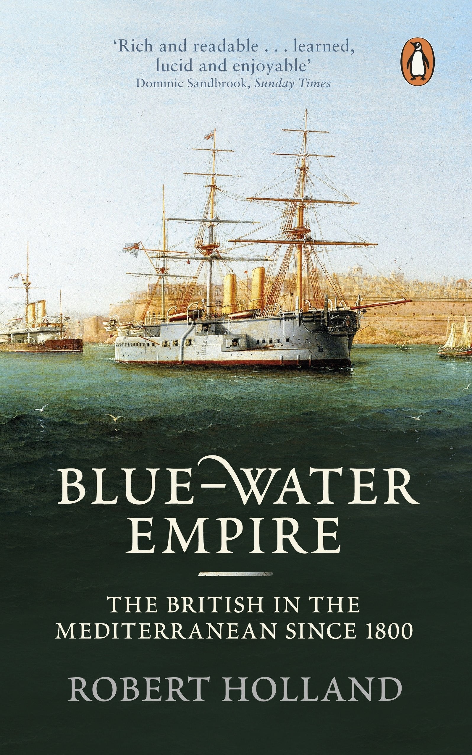 Blue-Water Empire: The British in the Mediterranean since 1800 Social Sciences