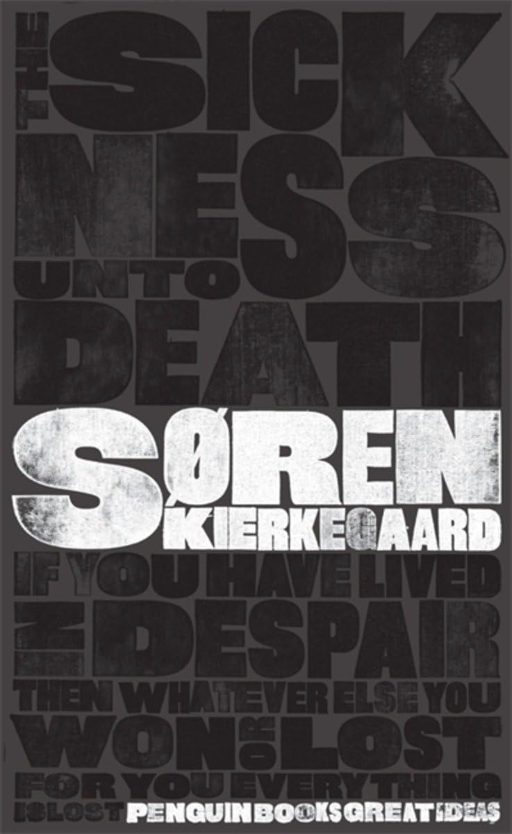 The Sickness Unto Death: Soren Kierkegaard (Penguin Great Ideas) Philosophy