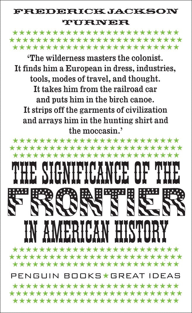 The Significance of the Frontier in American History Politics & History