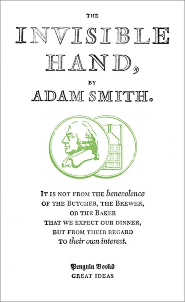 The Invisible Hand: Adam Smith (Penguin Great Ideas) Business, Finance & Career