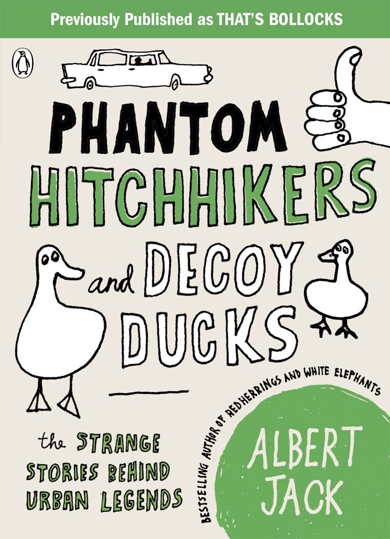 Phantom Hitchhikers and Decoy Ducks: The strange stories behind the urban legends we can't stop telling each other: The Strange Stories behind Urban Legends Social Sciences