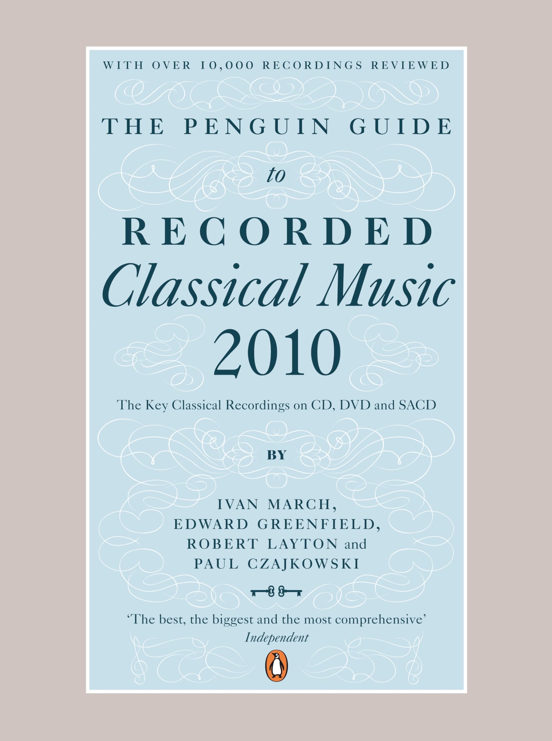 The Penguin Guide to Recorded Classical Music 2010: The key classical recordings on CD, DVD and SACD Arts & Music