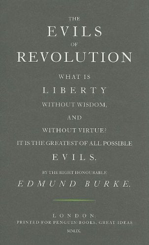 The Evils of Revolution (Penguin Great Ideas) Philosophy