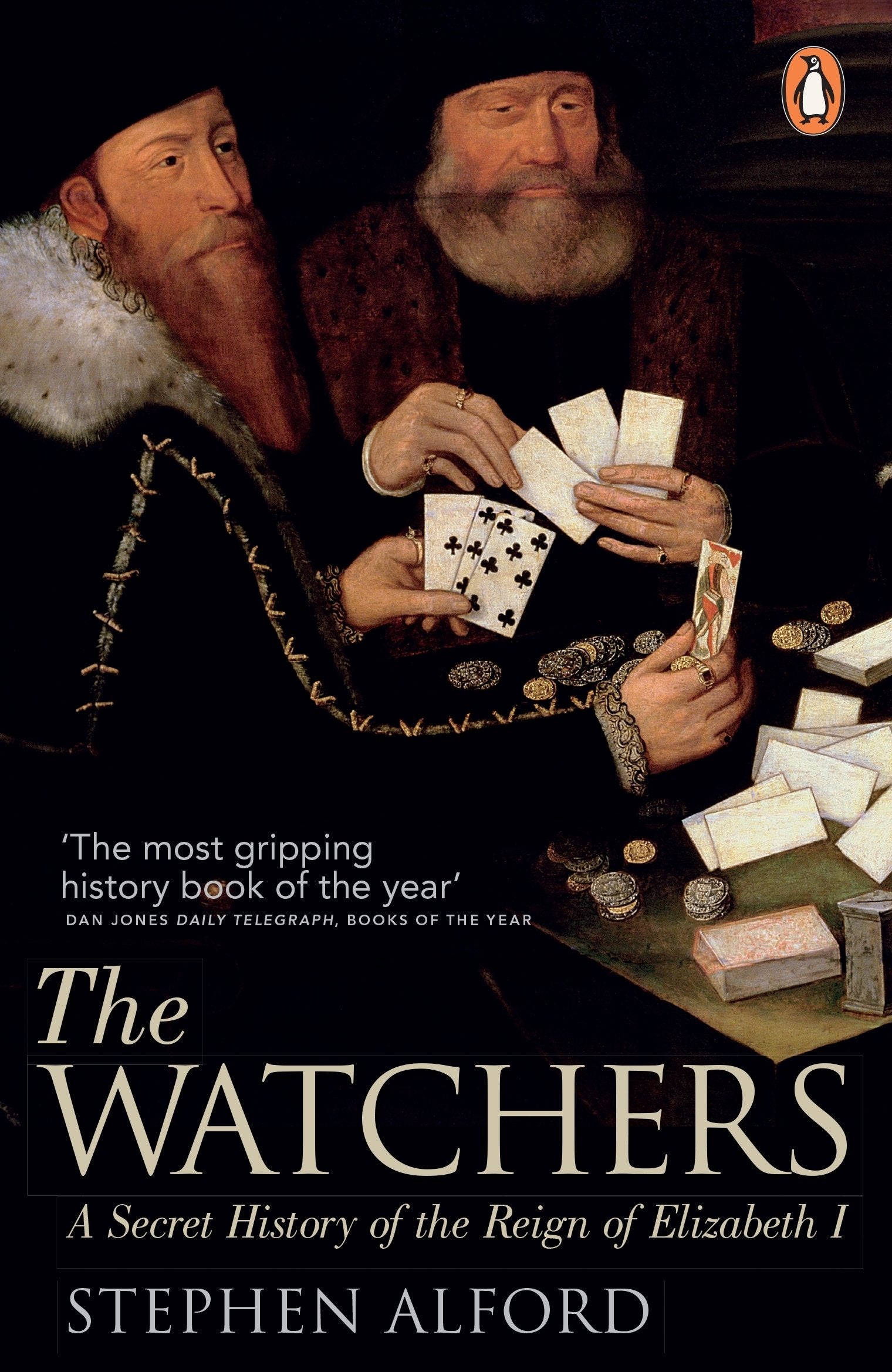 The Watchers: A Secret History of the Reign of Elizabeth I Politics & History