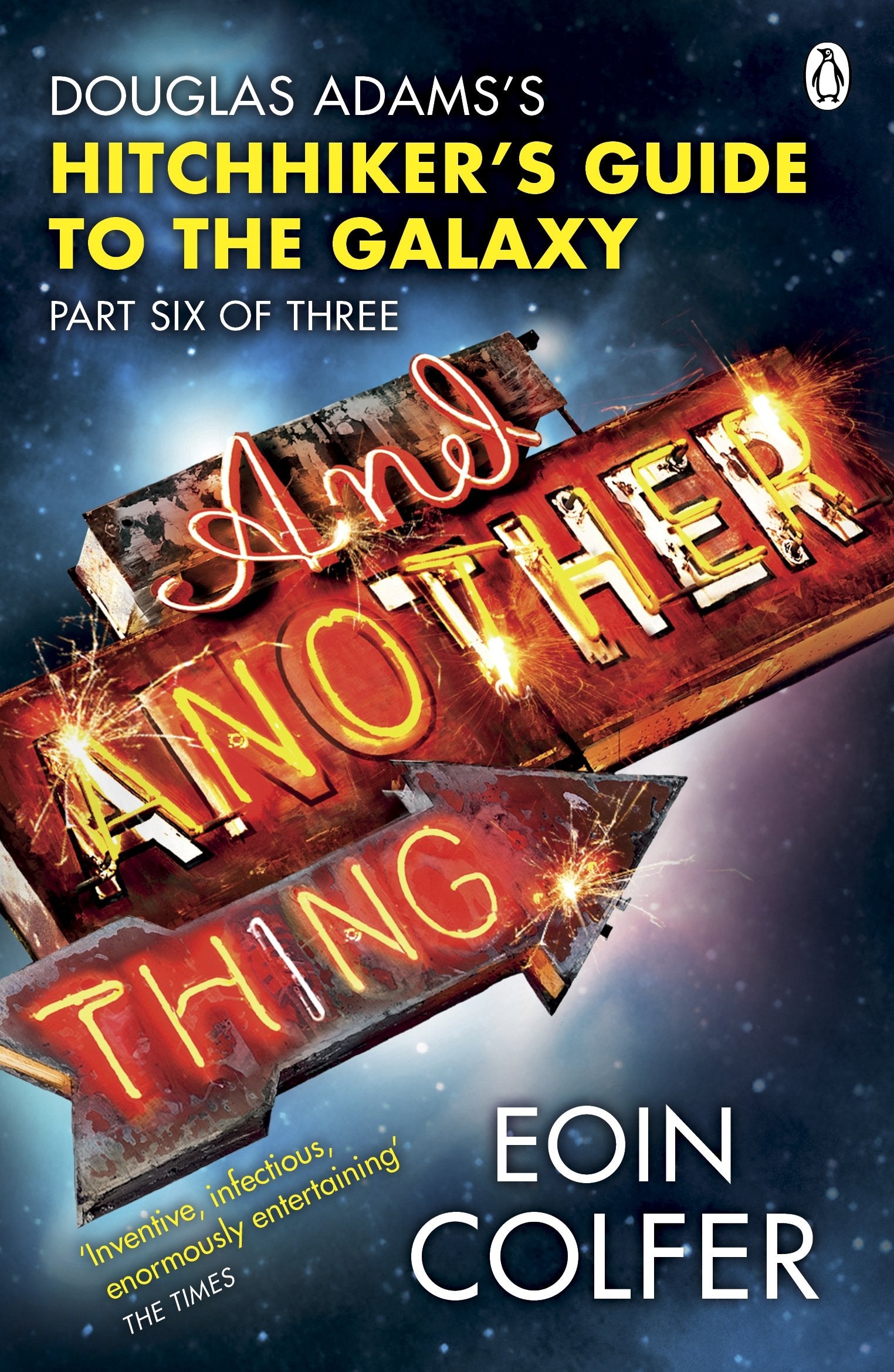 And Another Thing ...: Douglas Adams' Hitchhiker's Guide to the Galaxy: Part Six of Three Contemporary literature