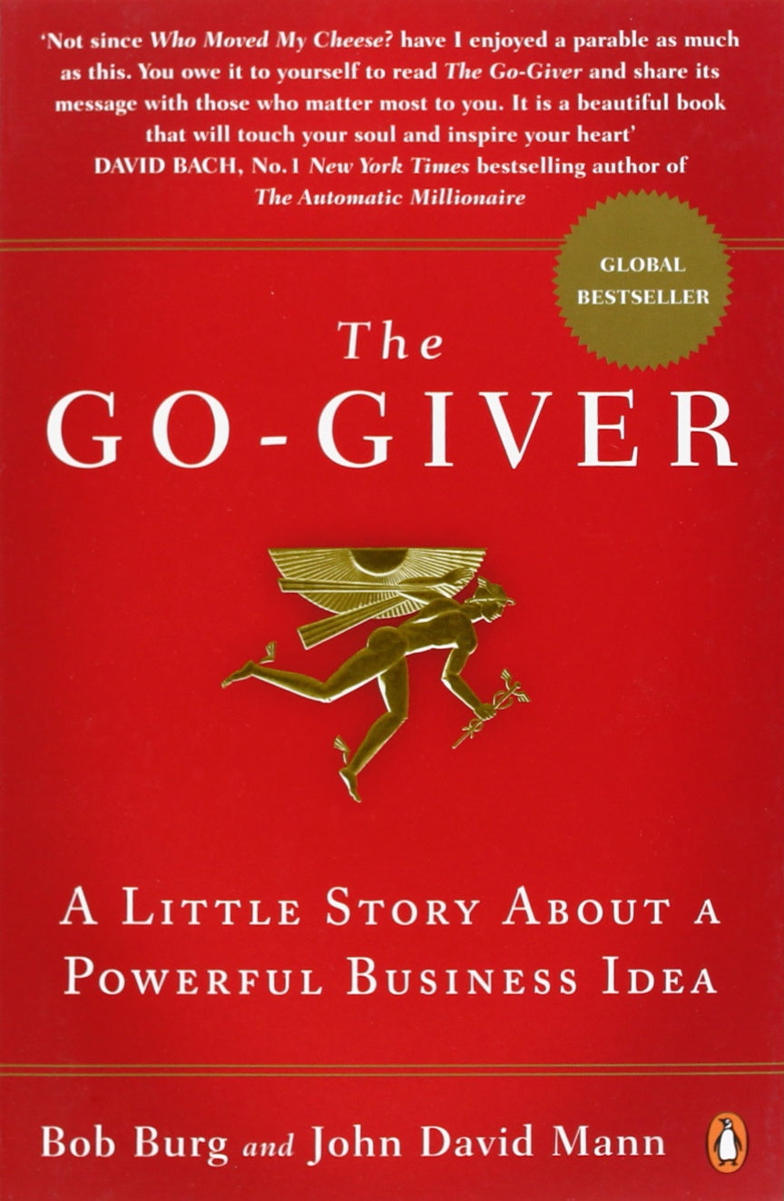 The Go-Giver: A Little Story About a Powerful Business Idea Business, Finance & Career