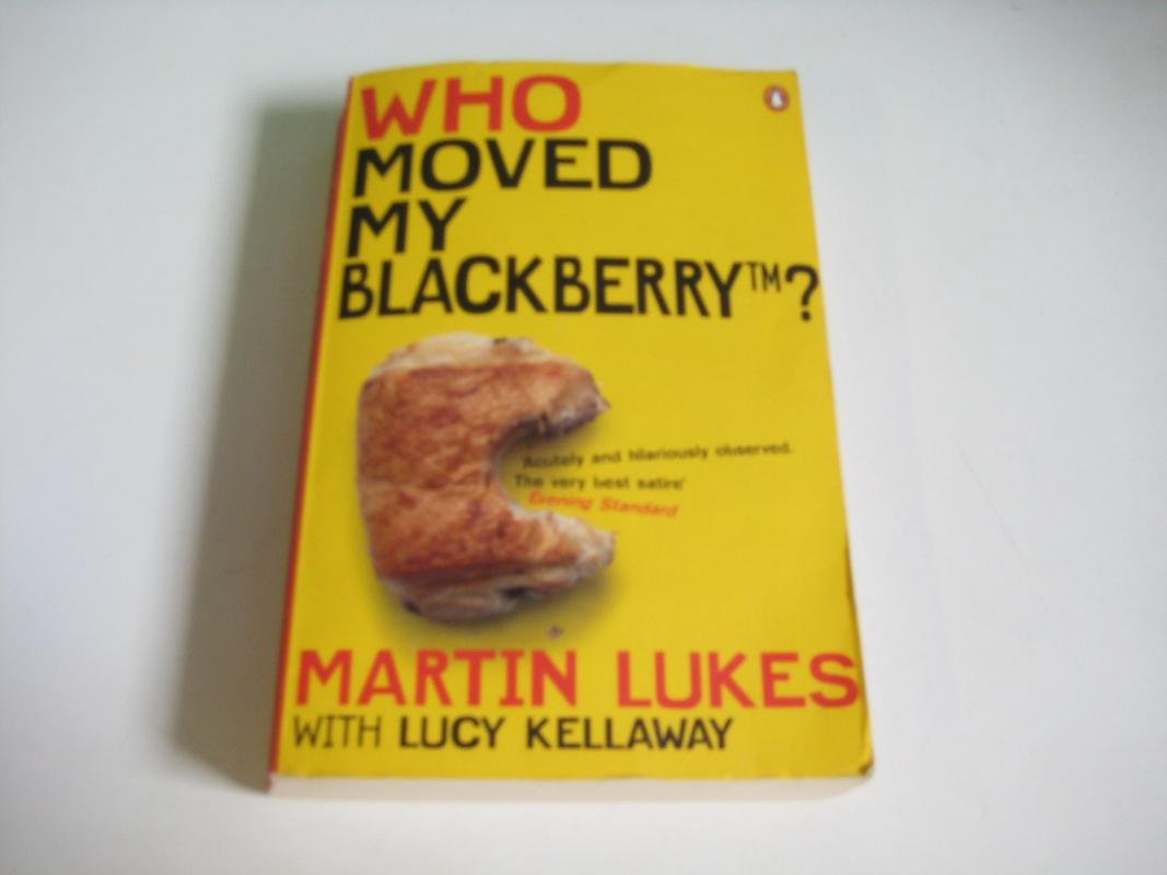 Martin Lukes: Who Moved My BlackBerry? Contemporary literature