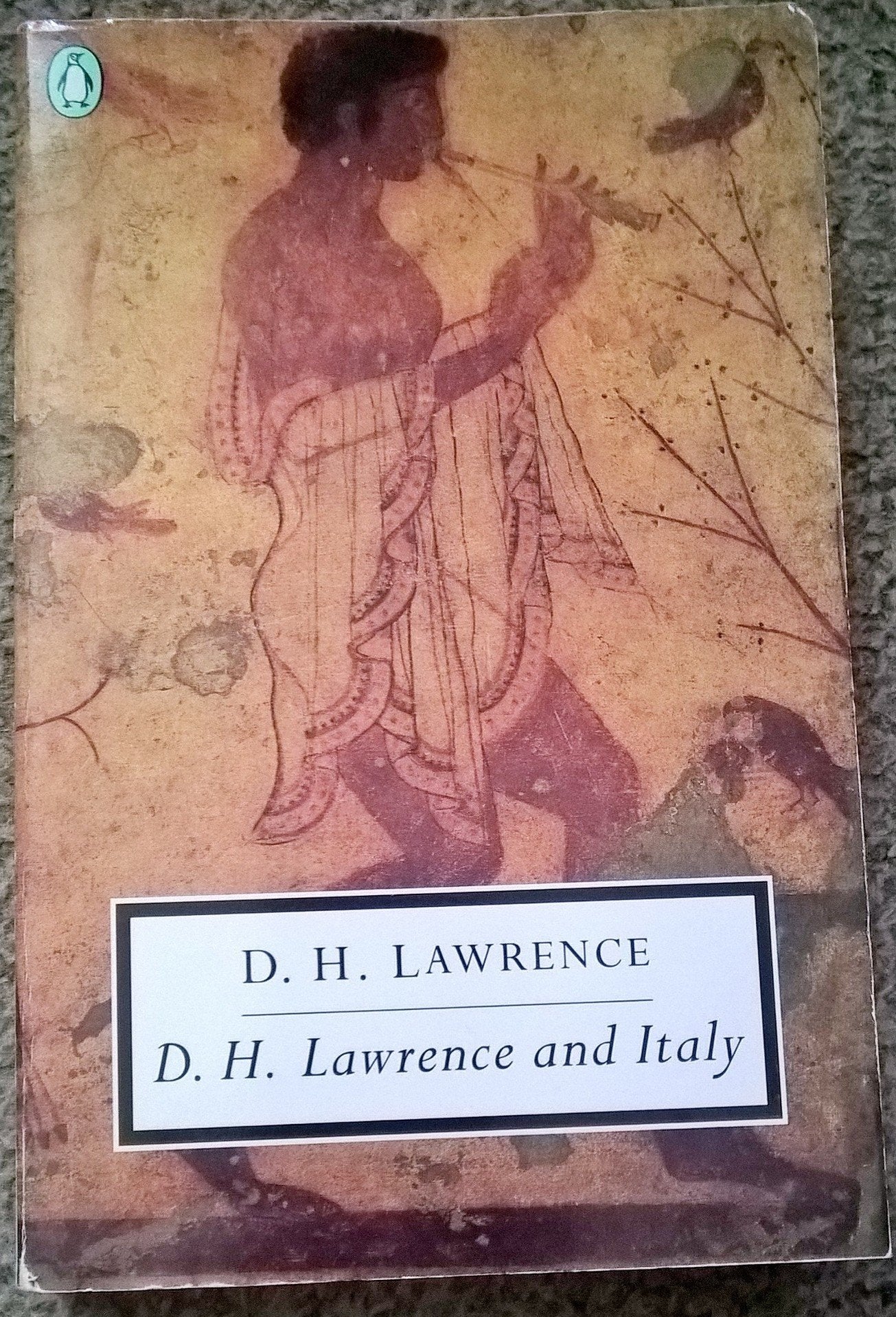 D.H. Lawrence And Italy: Twilight In Italy; Sea And Sardinia; Etruscan Places (Penguin Twentieth-Century Classics) Essays & Short Stories