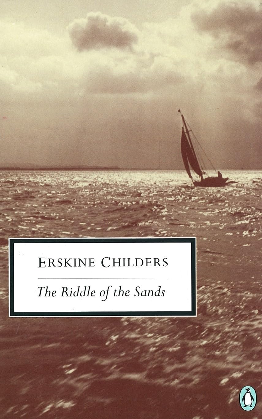 The Riddle of the Sands: a Record of Secret Service (Penguin Classics) Contemporary literature