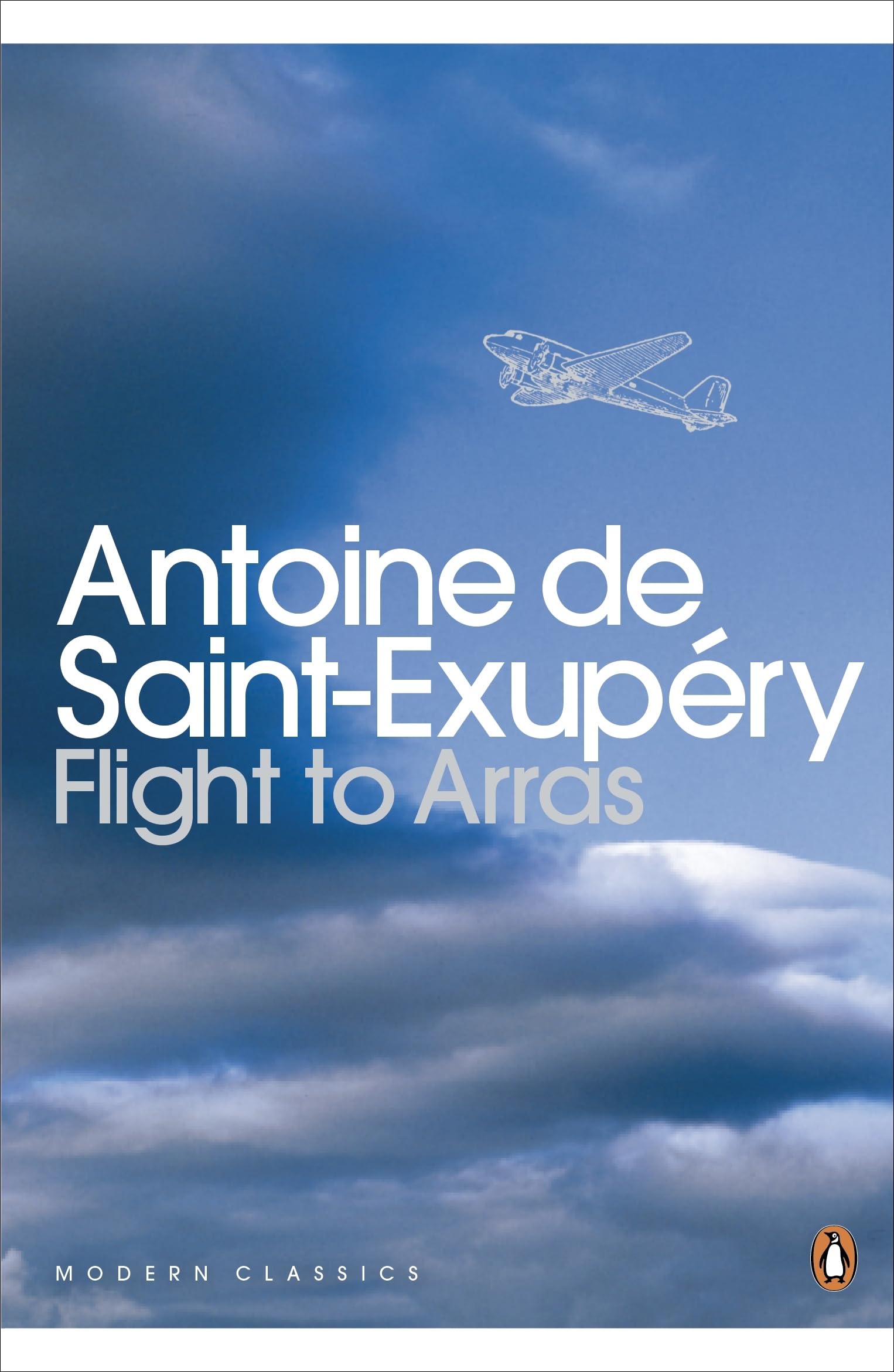 Flight to Arras: Antoine de Saint-Exupéry (Penguin Modern Classics) Historical Fiction