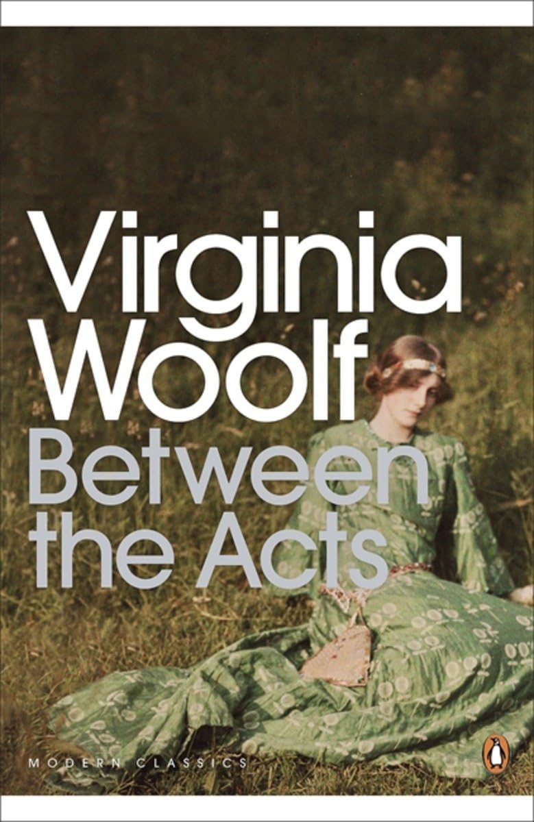 Between the Acts: With an introd. and notes by Gillian Beer. Ed. by Stella McNichol (Penguin Modern Classics) Contemporary literature