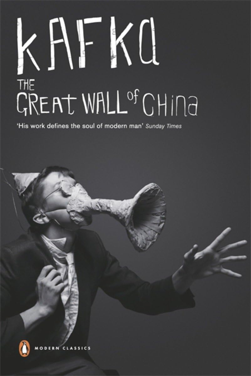 The Great Wall of China: and Other Short Works (Penguin Modern Classics) Essays & Short Stories