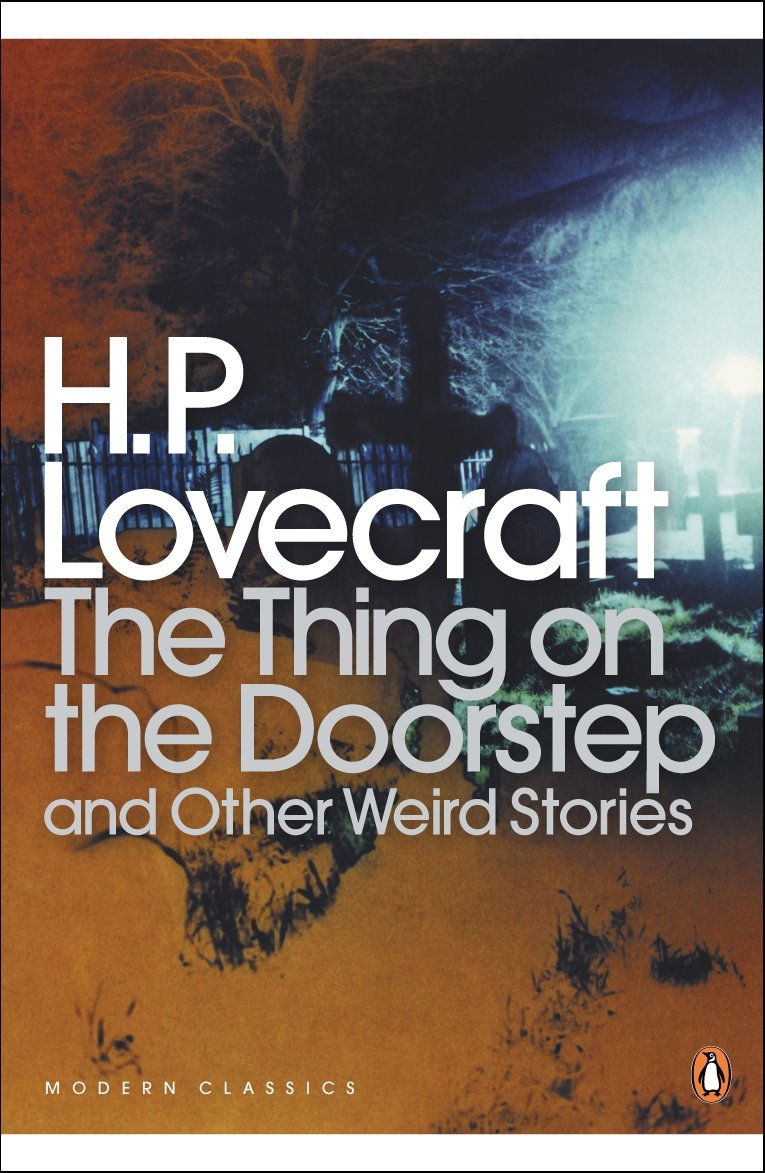 The Thing on the Doorstep and Other Weird Stories (Penguin Modern Classics) Essays & Short Stories