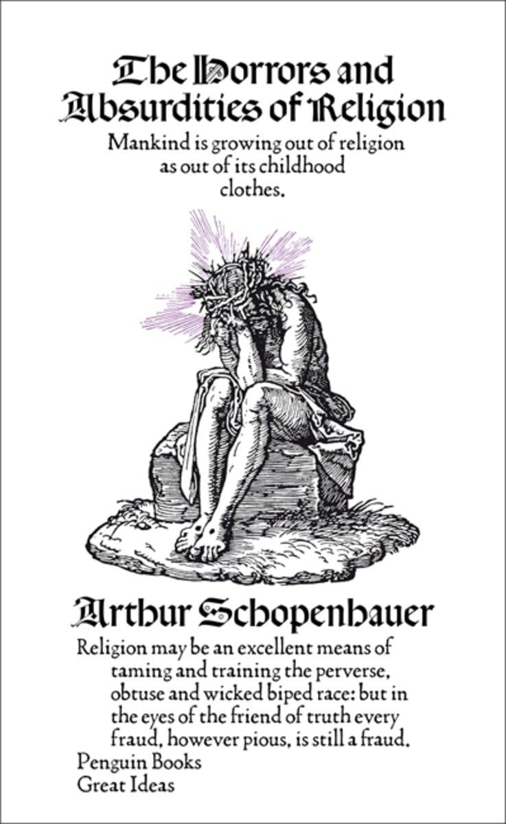The Horrors and Absurdities of Religion: Arthur Schopenhauer (Penguin Great Ideas) Philosophy