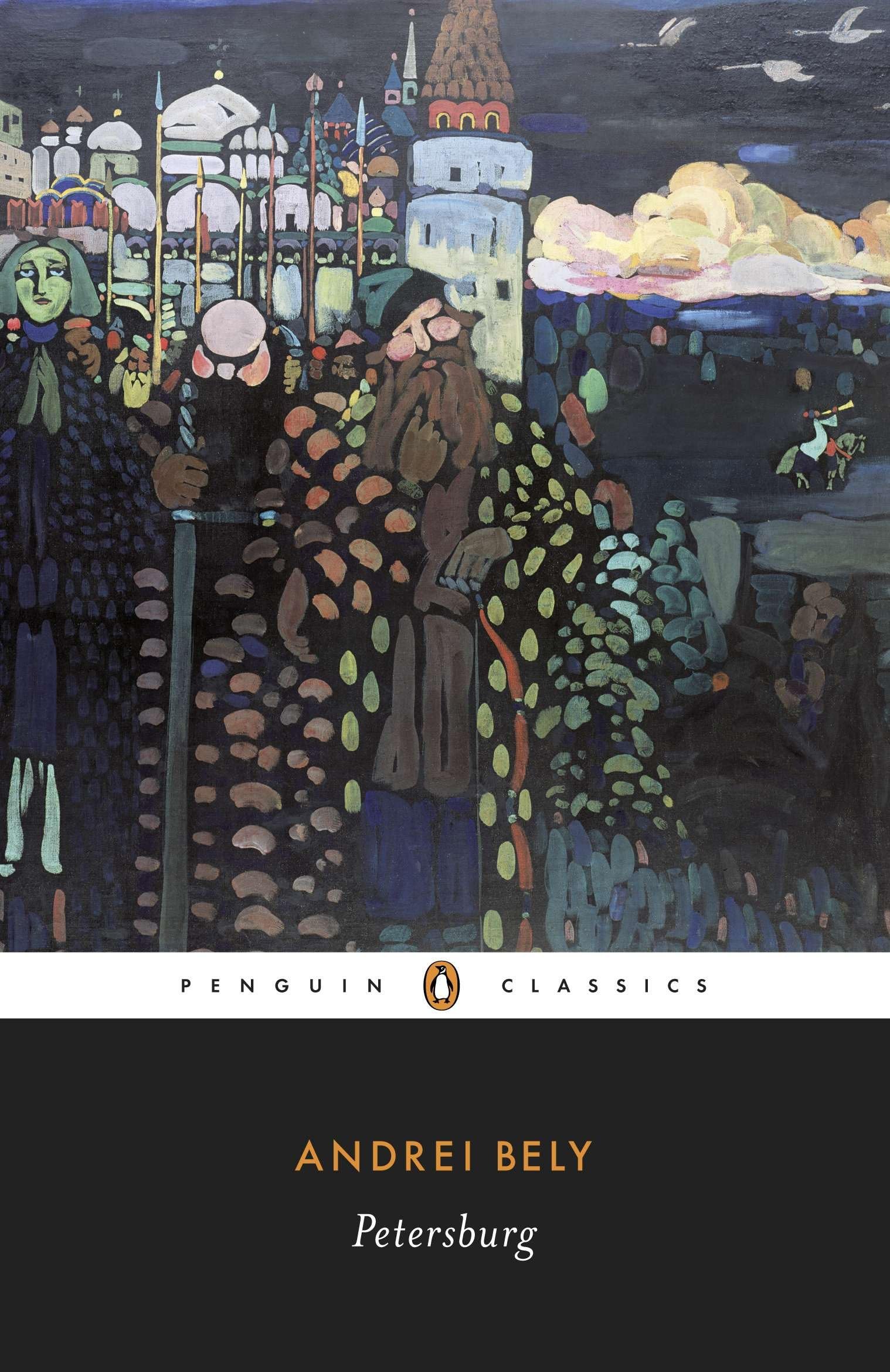 Petersburg: A Novel in Eight Chapters. Introduction by Adam Thirlwell (Penguin Classics) Classics