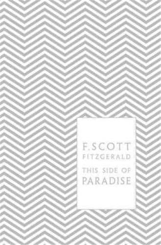 F. Scott Fitzgerald This Side of Paradise Classics