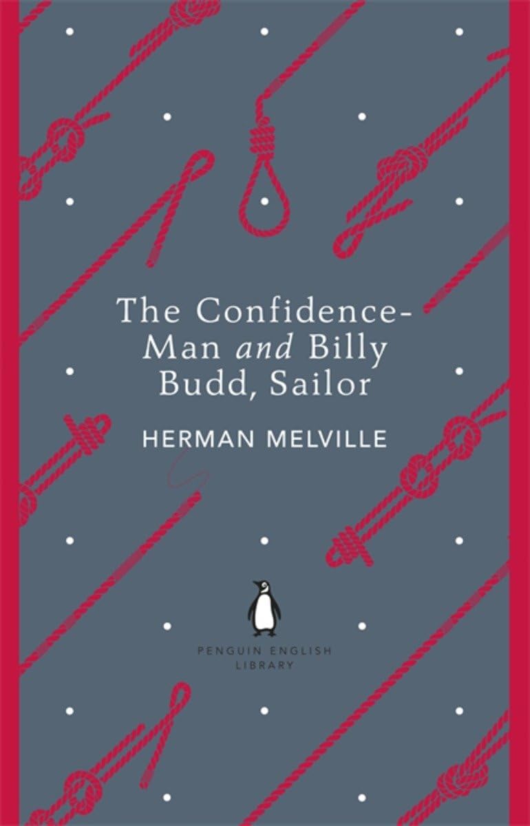 The Confidence-Man and Billy Budd, Sailor: Herman Melville (The Penguin English Library) Classics