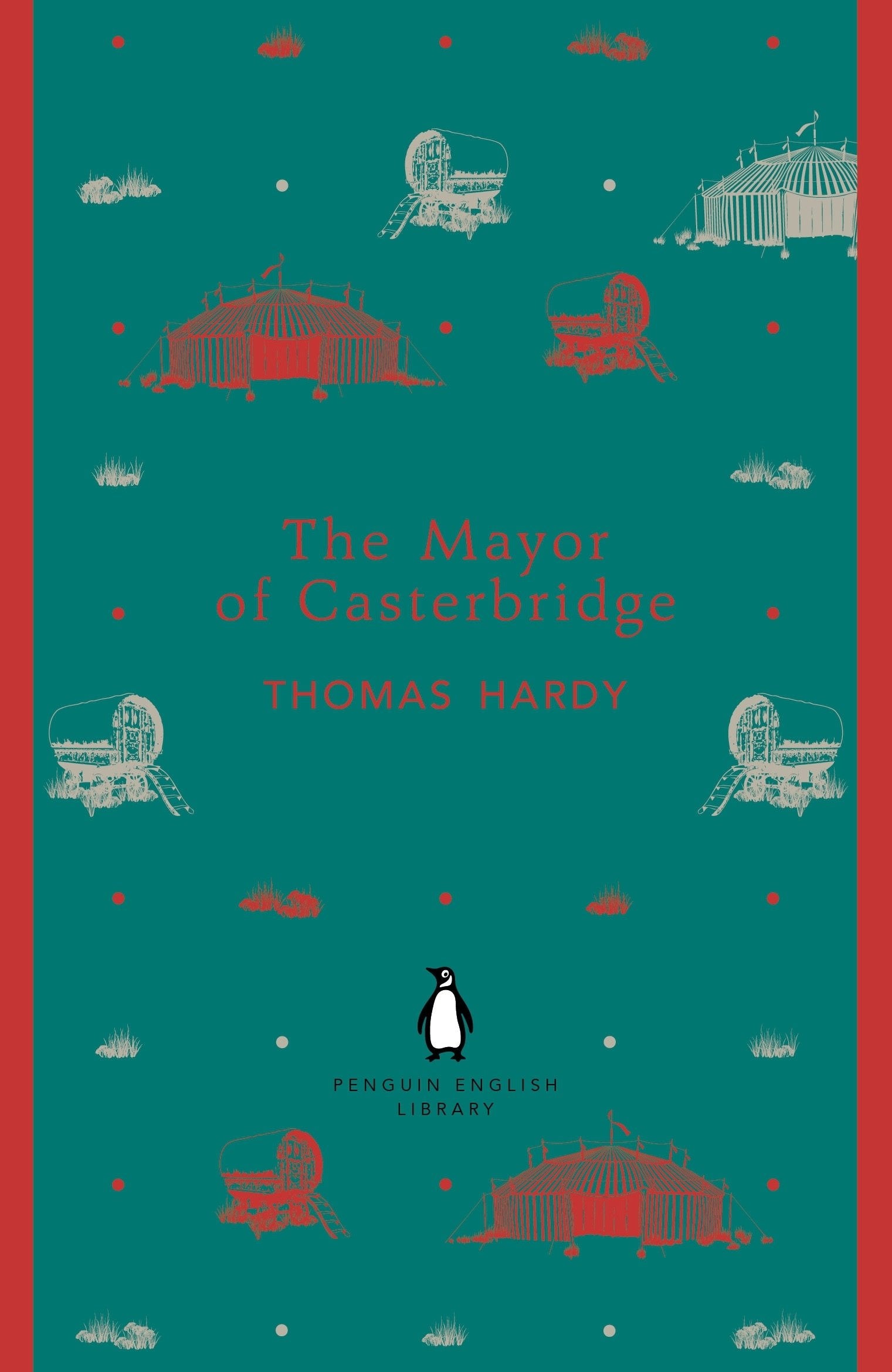 The Mayor of Casterbridge: Thomas Hardy (The Penguin English Library) Classics