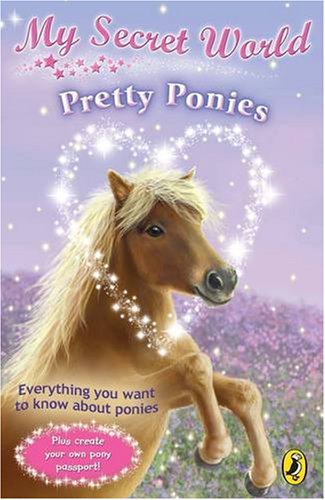 Pretty Ponies: My Secret World Novels & Short Stories