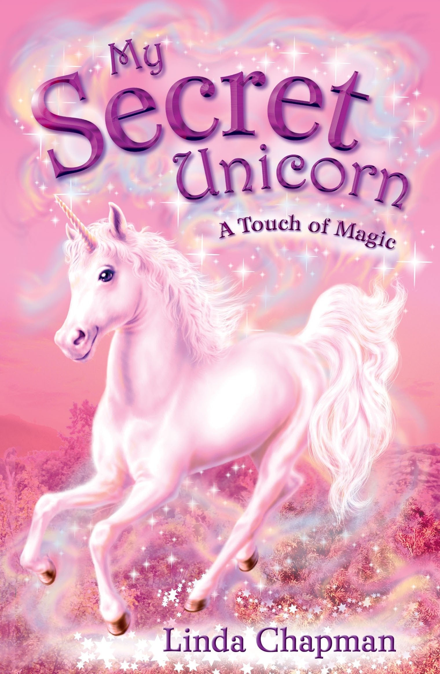 My Secret Unicorn: A Touch of Magic Novels & Short Stories