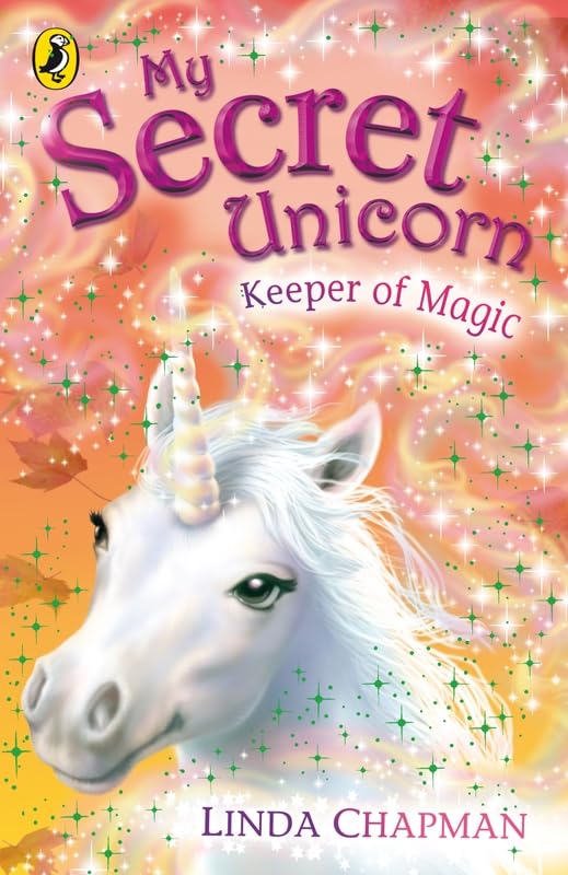 My Secret Unicorn: Keeper of Magic Novels & Short Stories