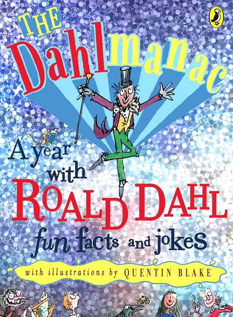 The Dahlmanac: A year with Roald Dahl, fun facts and jokes Novels & Short Stories