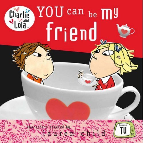 Charlie and Lola: You Can be My Friend Books