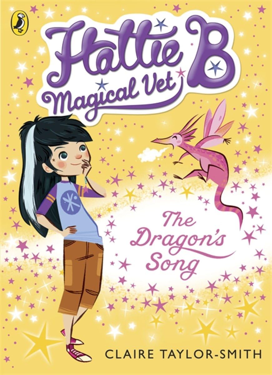 Hattie B, Magical Vet: The Dragon's Song (Book 1) Novels & Short Stories