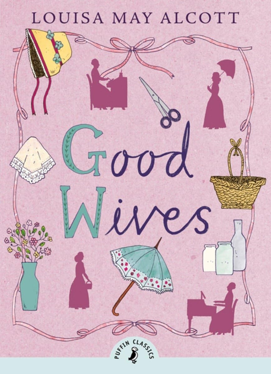 Good Wives: Louisa May Alcott (Puffin Classics) Contemporary literature